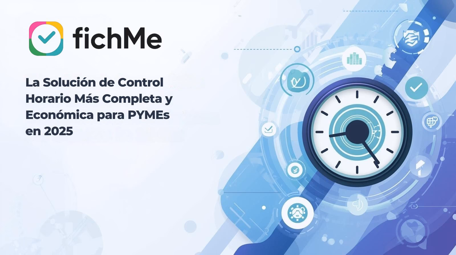 FichMe: La Solución Más Completa y Económica para PYMEs en 2025